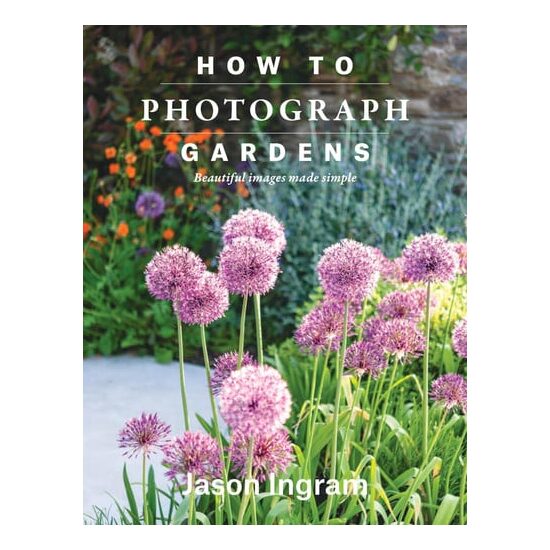 How to photograph gardens: beautiful images made simple