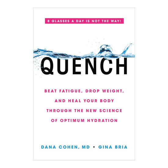 Quench: beat fatigue, drop weight, and heal your body through the new science of optimum hydration