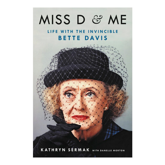 Miss D and me: life with the invincible Bette Davis