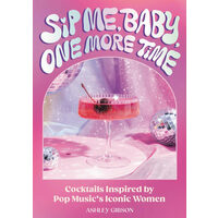 Sip me, baby, one more time: cocktails inspired by pop music's most iconic women