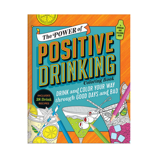 The Power of Positive Drinking Coloring and Cocktail Book