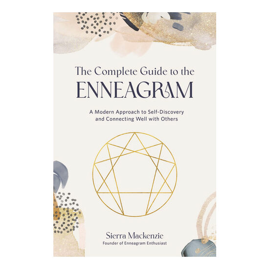 The complete guide to the enneagram: a modern approach to self-discovery and connecting well with others