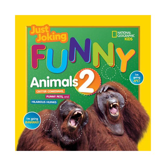 Funny animals 2: critter comedians, punny pets, and hilarious hijinks