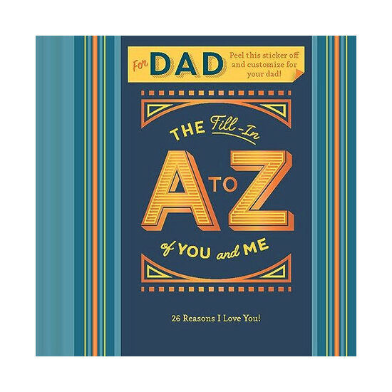 The Fill-In A to Z of You and Me: For Dad