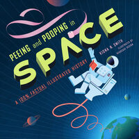 Peeing and pooping in space: a 100% factual illustrated history