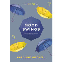 Mood swings: managing anger, anxiety and low mood