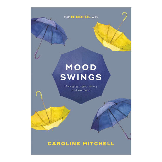 Mood swings: managing anger, anxiety and low mood
