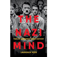 The Nazi mind: twelve warnings from history