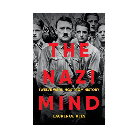 The Nazi mind: twelve warnings from history
