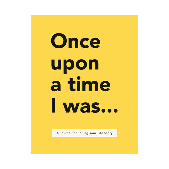 Once upon a time I was..: a journal for telling your life story
