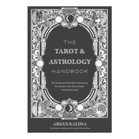 The tarot & astrology handbook: the quintessential guide for harnessing the wisdom of the stars to better interpret the cards