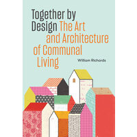 Together by design: the art and architecture of communal living