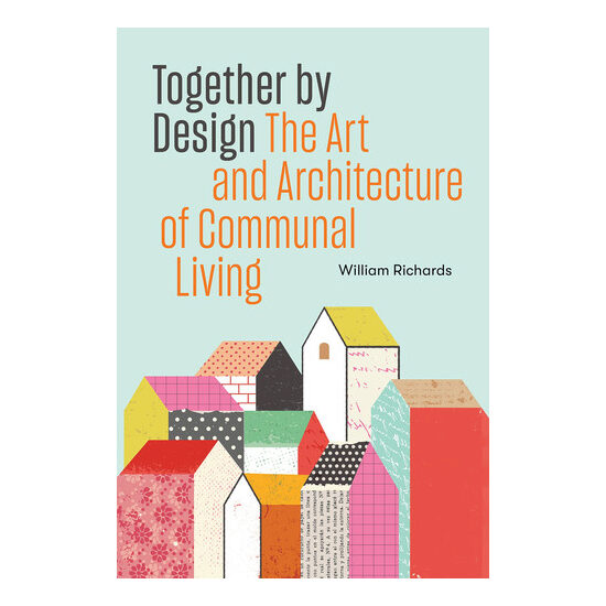 Together by design: the art and architecture of communal living