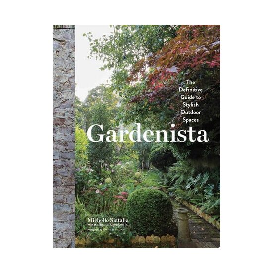 Gardenista: the definitive guide to stylish outdoor spaces