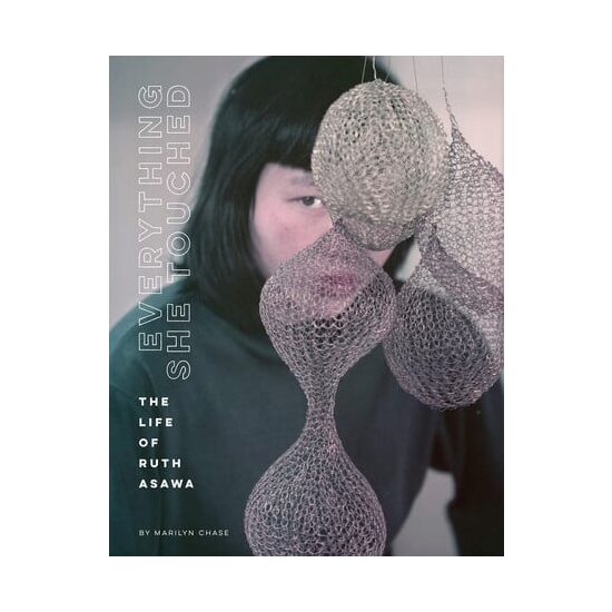 Everything she touched: the life of Ruth Asawa