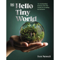 Hello tiny world: an enchanting journey into the world of creating terrariums
