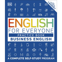 English for Everyone: Business English, Practice Book A Complete Self-Study Program
