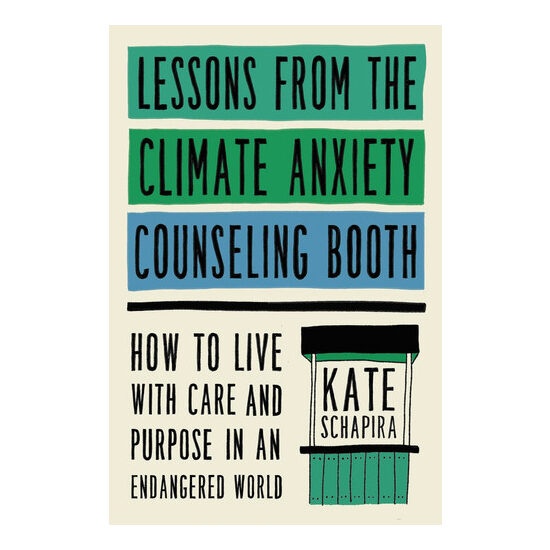 Lessons from the climate anxiety counseling booth: how to live with care and purpose in an endangered world