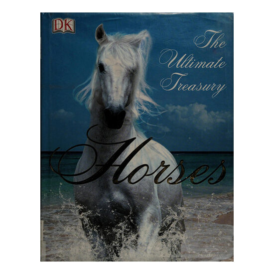 Horses: the ultimate treasury