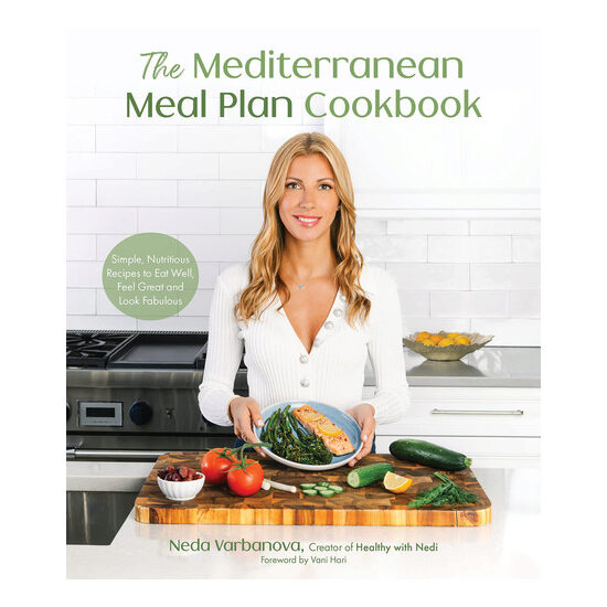 The Mediterranean meal plan cookbook: simple, nutritious recipes to eat well, feel great and look fabulous
