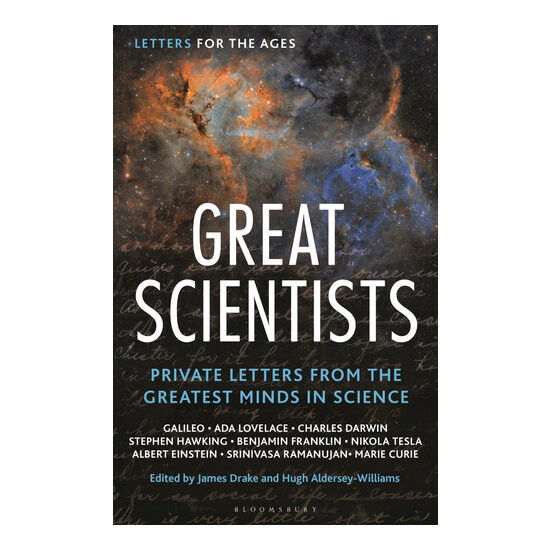 Letters For The Ages : Great Scientists: private letters from the greatest minds in science