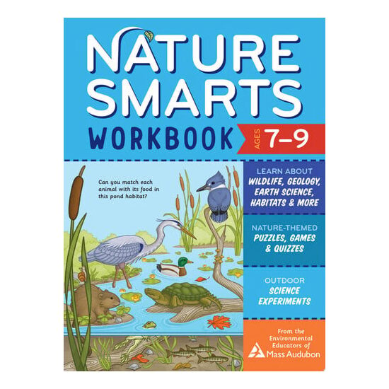 Nature Smarts Workbook, Ages 7–9 Learn about Wildlife, Geology, Earth Science, Habitats & More with Nature-Themed Puzzles, Games, Quizzes & Outdoor Science Experiments