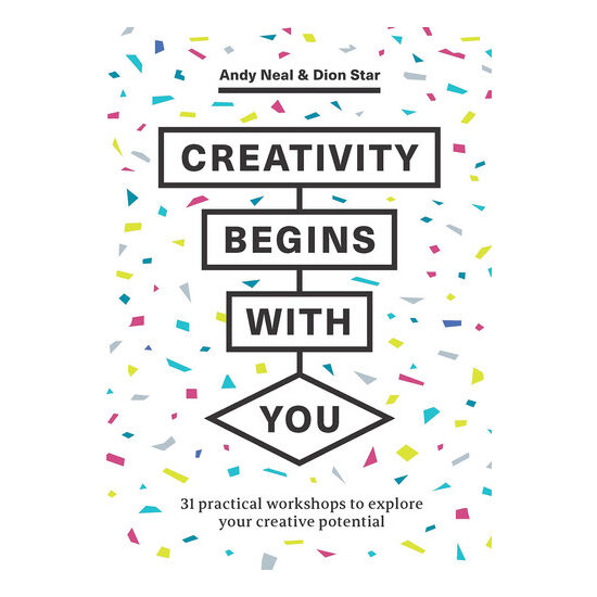 Creativity begins with you: 31 practical workshops to explore your creative potential