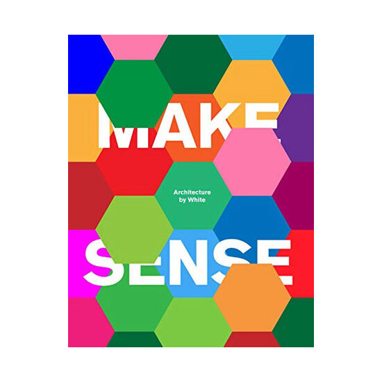 Make sense: architecture by White