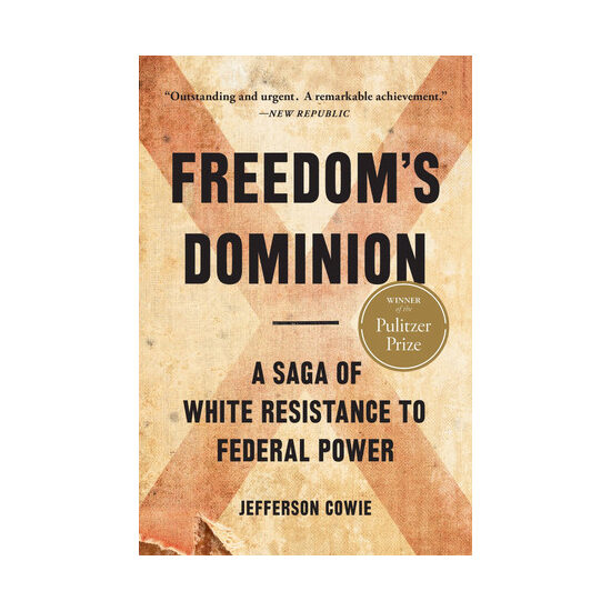 Freedom's dominion: a saga of white resistance to federal power