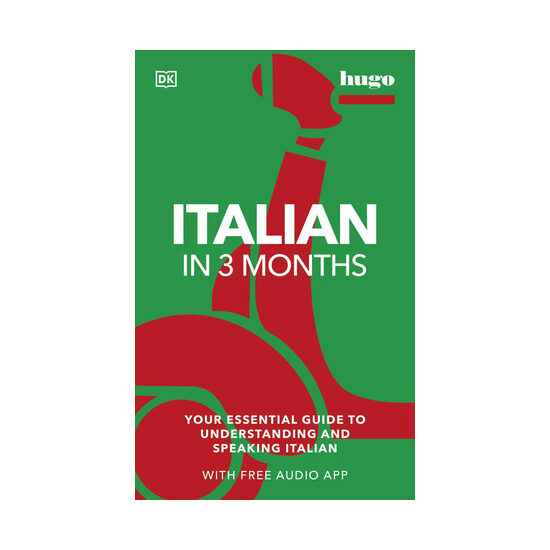 Italian in 3 months: your essential guide to understanding and speaking Italian