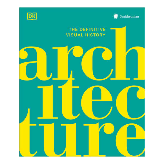 Architecture: the definitive visual history