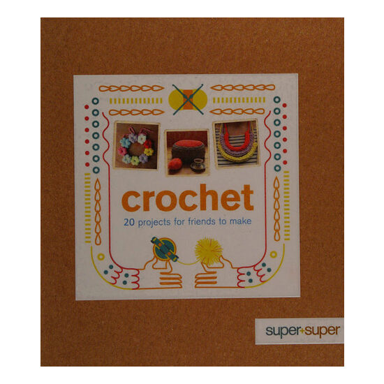 Crochet: 20 projects for friends to make