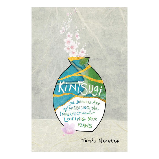 Kintsugi: the Japanese art of embracing the imperfect and loving your flaws