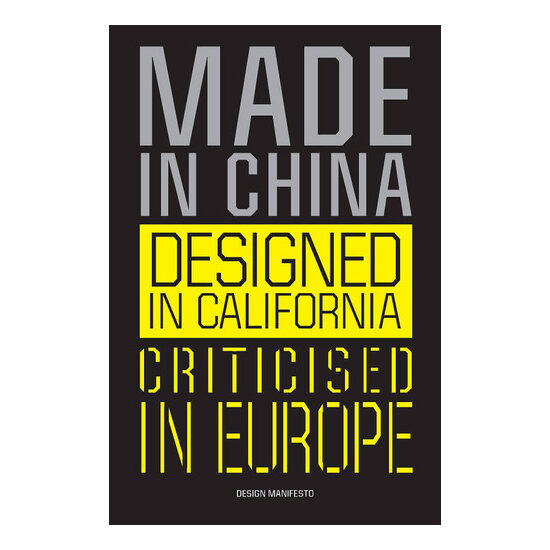Made in China, designed in California, criticised in Europe: design manifesto