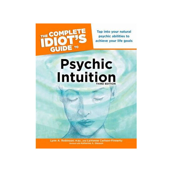 The complete idiot's guide to psychic intuition