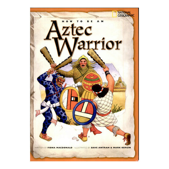 How to Be an Aztec Warrior