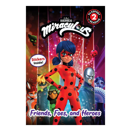 Miraculous: friends, foes, and heroes