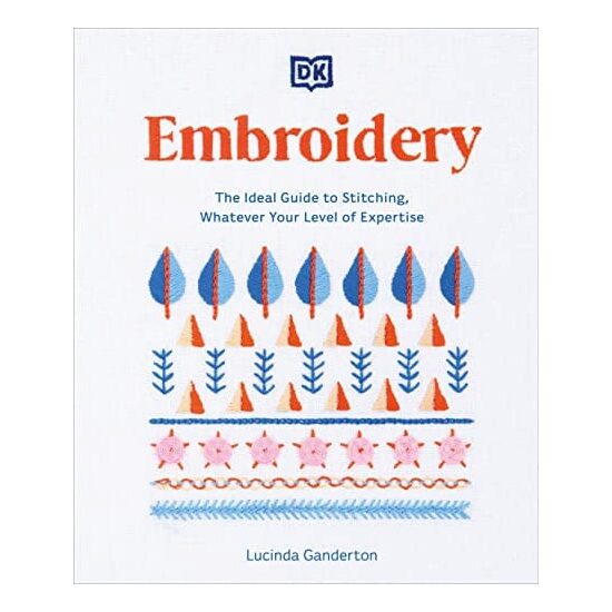 Embroidery: the ideal guide to stitching, whatever your level of expertise