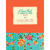 A Good Meal Is Hard to Find Journal: A Pocketbook of Notions & Notes