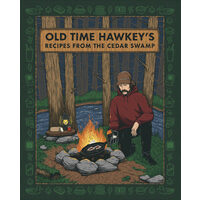 Old time Hawkey's recipes from the cedar swamp
