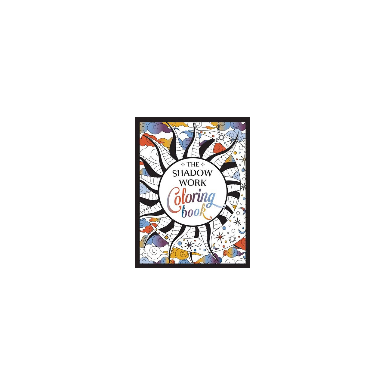 The Shadow Work Coloring Book A Creative Journey of Healing, Self ...