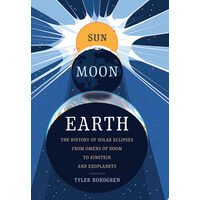 Sun, moon, Earth: the history of solar eclipses, from omens of doom to Einstein and exoplanets