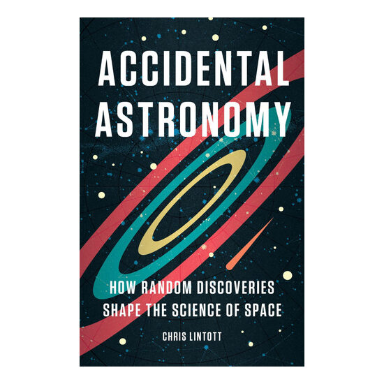 Accidental astronomy: how random discoveries shape the science of space