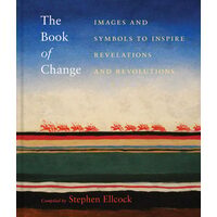 The book of change: images and symbols to inspire revelations and revolutions