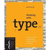 Thinking with type : a critical guide for designers, writers, editors, & students