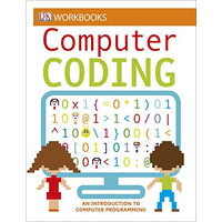 DK Workbooks: Computer Coding An Introduction to Computer Programming