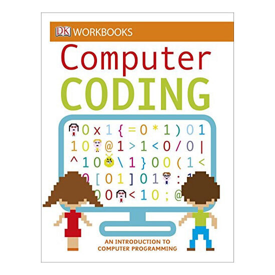 DK Workbooks: Computer Coding An Introduction to Computer Programming