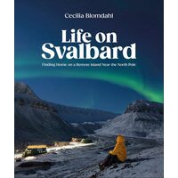 Life on Svalbard: finding home on a remote island near the North Pole