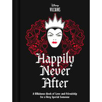 Happily never after: a villainous book of love and friendship for a very special someone