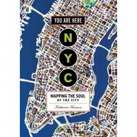 NYC: you are here : mapping the soul of the city